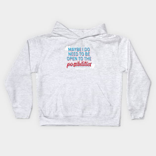 Maybe I Do Need to Be Open to the Possibilities Kids Hoodie by runningfox